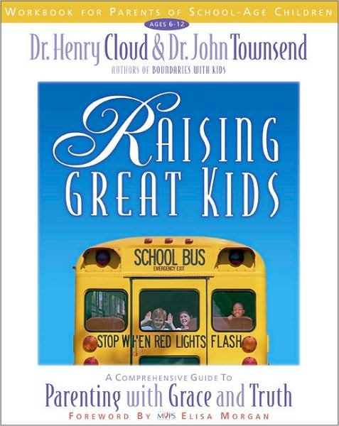 Cover for Henry Cloud · Raising Great Kids Workbook for Parents of School-Age Children: A Comprehensive Guide to Parenting with Grace and Truth (Paperback Bog) [Workbook edition] (2000)