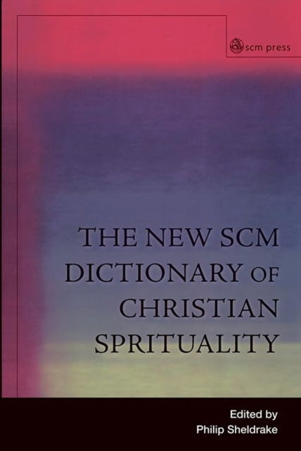 Cover for The New SCM Dictionary of Christian Spirituality (Paperback Book) (2013)