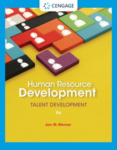 Human Resource Development: Talent Development - Werner, Jon (University of Wisconsin-Whitewater) - Books - Cengage Learning, Inc - 9780357512524 - 2021