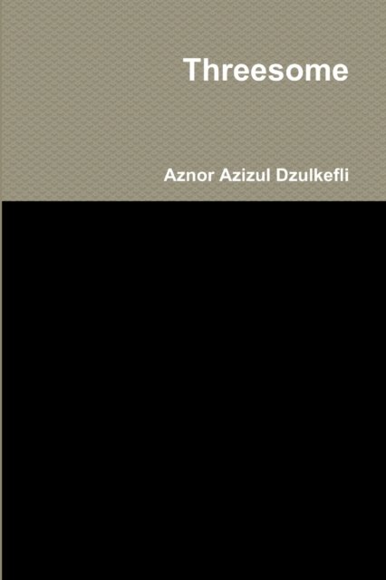 Cover for Aznor Azizul Dzulkefli · Threesome (Pocketbok) (2018)