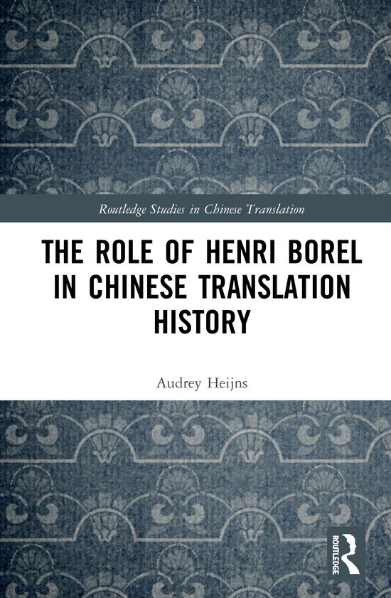 Cover for Audrey Heijns · The Role of Henri Borel in Chinese Translation History - Routledge Studies in Chinese Translation (Hardcover Book) (2020)