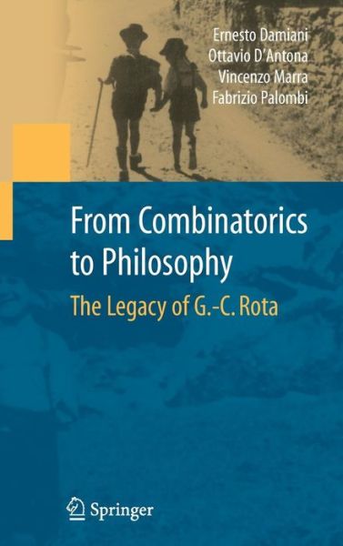 Cover for Ernesto Damiani · From Combinatorics to Philosophy: The Legacy of G.-C. Rota (Hardcover Book) [2009 edition] (2009)