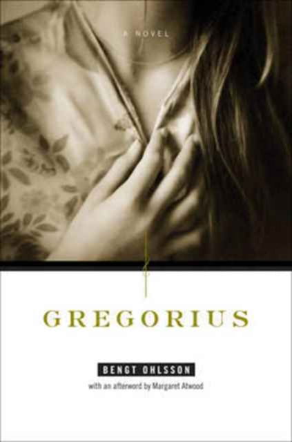 Cover for Bengt Ohlsson · Gregorius: A Novel (Hardcover Book) (2008)