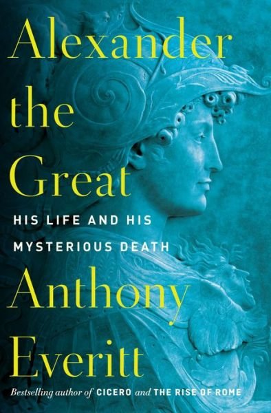 Cover for Anthony Everitt · Alexander The Great (Hardcover bog) (2019)