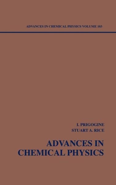 Cover for I Prigogine · Advances in Chemical Physics, Volume 103 - Advances in Chemical Physics (Hardcover Book) [Volume 103 edition] (1998)