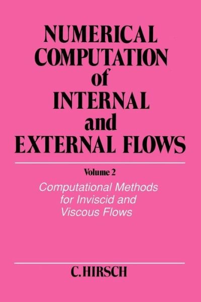 Cover for Hirsch, Charles (Vrije University, Brussels) · Numerical Computation of Internal and External Flows, Volume 2: Computational Methods for Inviscid and Viscous Flows (Taschenbuch) (1990)
