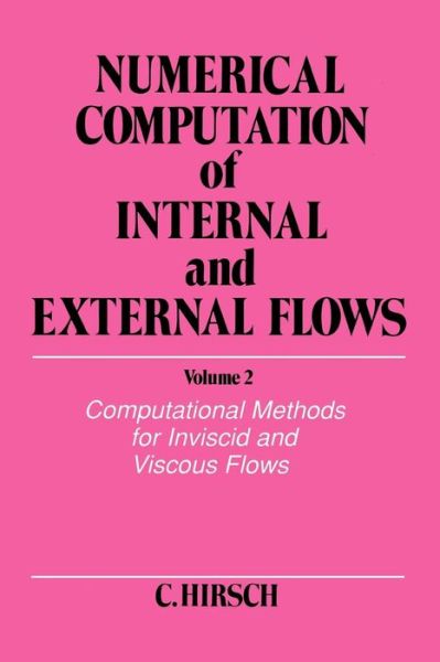 Cover for Hirsch, Charles (Vrije University, Brussels) · Numerical Computation of Internal and External Flows, Volume 2: Computational Methods for Inviscid and Viscous Flows (Taschenbuch) (1991)