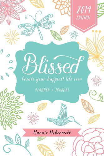 Cover for Marnie Mcdermott · Blissed 2014: Create Your Happiest Life Ever (Paperback Book) (2014)