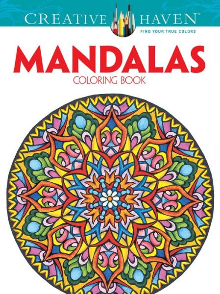 Creative Haven Mandalas Collection Coloring Book - Creative Haven - Dover - Książki - Dover Publications Inc. - 9780486803524 - 25 września 2015