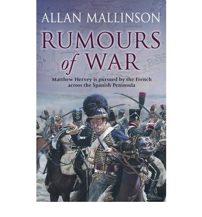 Cover for Allan Mallinson · Rumours Of War: (The Matthew Hervey Adventures: 6): An action-packed and captivating military adventure from bestselling author Allan Mallinson - Matthew Hervey (Paperback Bog) (2005)