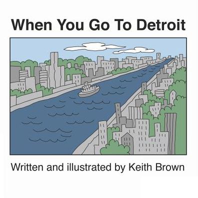 Cover for Keith Brown · When You Go to Detroit (Paperback Book) (2019)