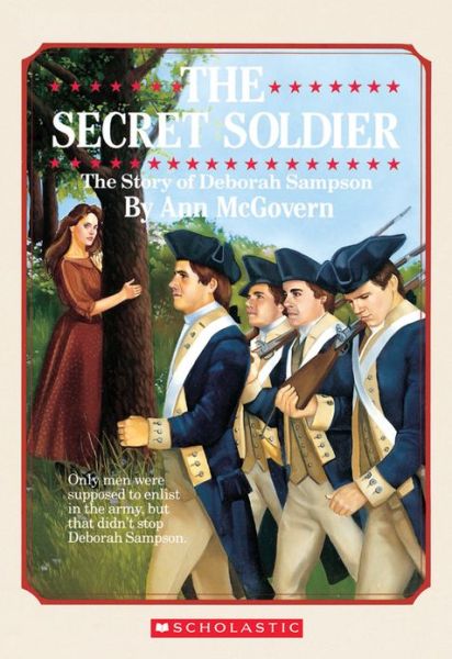 Cover for Ann Mcgovern · The Secret Soldier: the Story of Deborah Sampson (Scholastic Biography) (Taschenbuch) [1st Edition Trade Paperback edition] (1990)