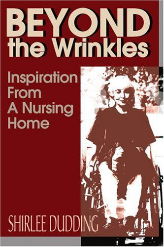 Cover for Shirlee Dudding · Beyond the Wrinkles: Inspiration from a Nursing Home (Paperback Book) (2000)