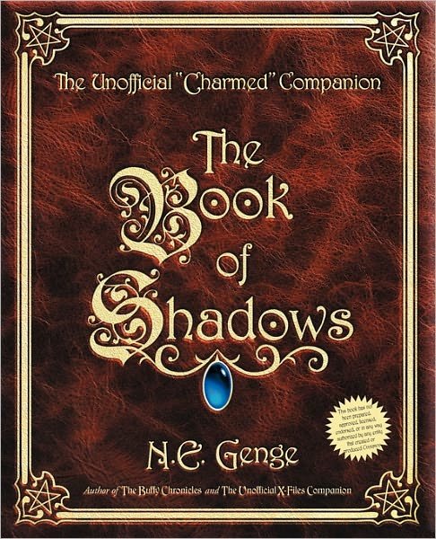 The Book of Shadows : the Unofficial Charmed Companion - Ngaire E. Genge - Boeken - Harmony - 9780609806524 - 10 oktober 2000