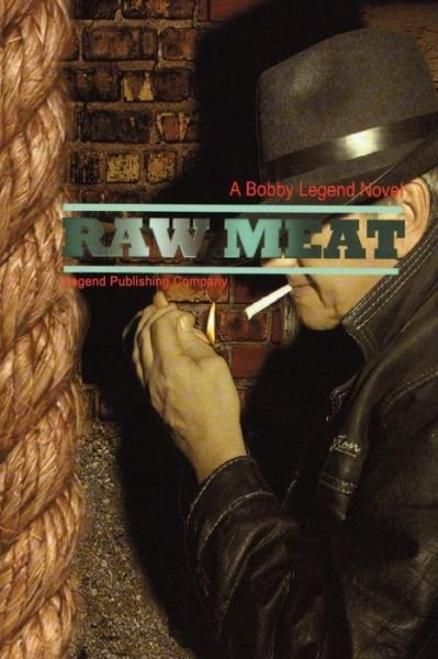 Cover for Bobby Legend · Raw Meat (Pocketbok) (2000)