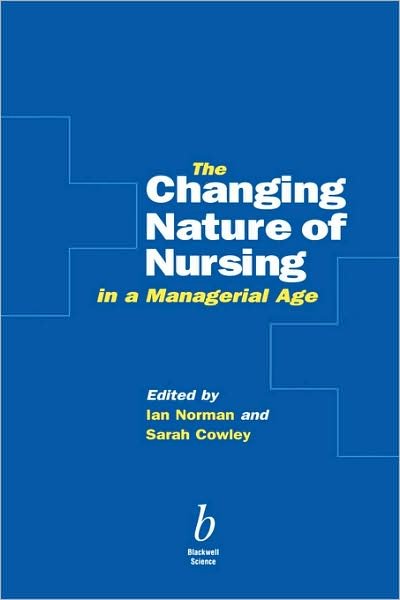 Cover for I Norman · The Changing Nature of Nursing in a Managerial Age (Paperback Bog) (1999)