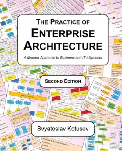 Cover for Svyatoslav Kotusev · The Practice of Enterprise Architecture: A Modern Approach to Business and IT Alignment (Paperback Book) [2nd edition] (2021)