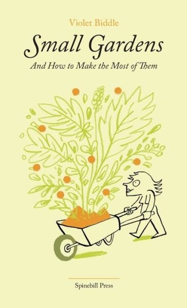 Cover for Violet Biddle · Small Gardens and How to Make the Most of Them (Paperback Book) (2020)