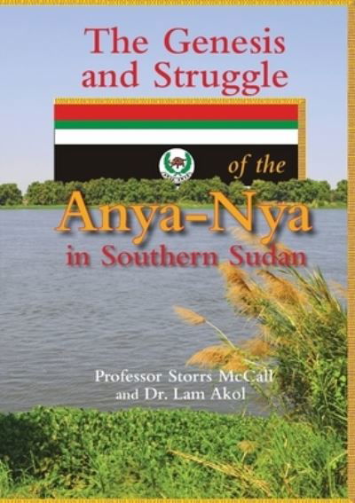 Cover for Professor Storrs McCall · The Genesis and Struggle: of the Anya-Nya in Southern Sudan (Paperback Book) (2020)