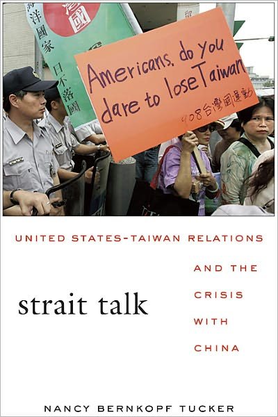 Cover for Nancy Bernkopf Tucker · Strait Talk: United States-Taiwan Relations and the Crisis with China (Paperback Bog) (2011)