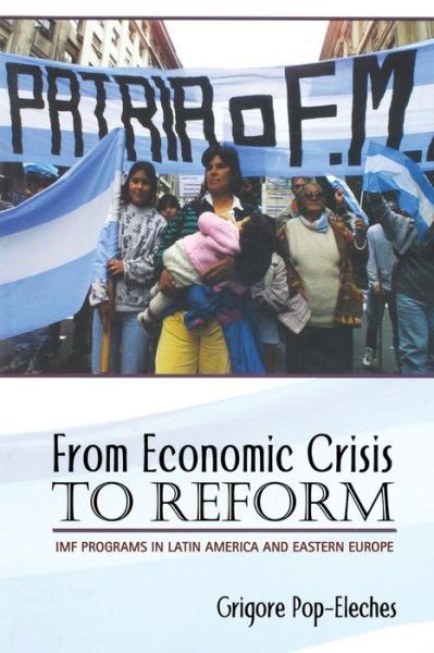 Cover for Grigore Pop-Eleches · From Economic Crisis to Reform: IMF Programs in Latin America and Eastern Europe (Paperback Book) (2008)