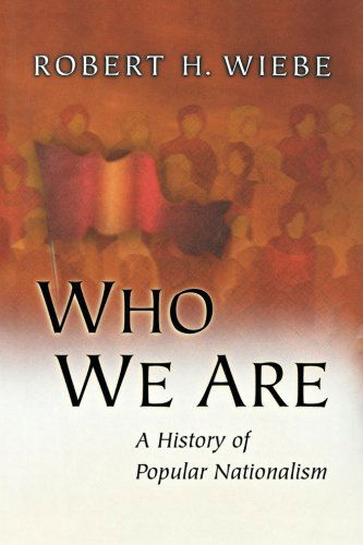 Cover for Robert H. Wiebe · Who We Are: A History of Popular Nationalism (Paperback Book) (2012)
