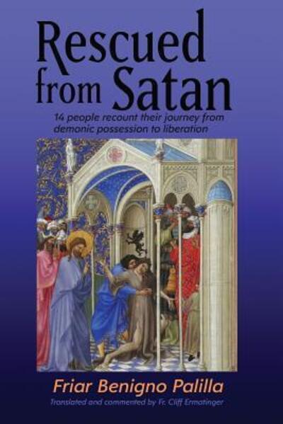 Cover for Benigno Palilla · Rescued from Satan : 14 People Recount their Journey from Demonic Possession to Liberation (Paperback Book) (2018)