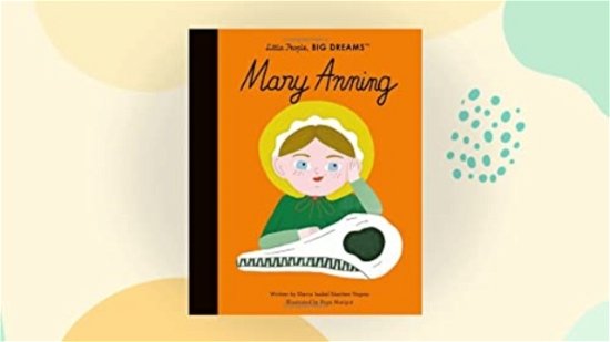 Cover for Maria Isabel Sanchez Vegara · Mary Anning: My First Mary Anning - Little People, BIG DREAMS (Board book) (2024)