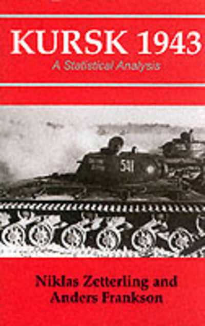 Cover for Anders Frankson · Kursk 1943: A Statistical Analysis - Soviet Russian Study of War (Hardcover Book) (2000)