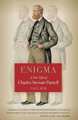 Enigma: a New Life of Charles Stewart Parnell - Paul Bew - Books - Gill & Macmillan Ltd - 9780717154524 - May 13, 2013