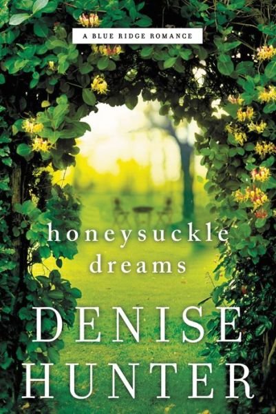 Cover for Denise Hunter · Honeysuckle Dreams - A Blue Ridge Romance (Taschenbuch) (2018)