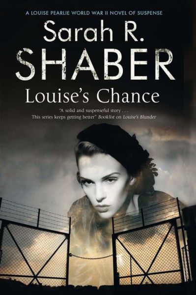 Cover for Sarah R. Shaber · Louise's Chance: a 1940s Spy Thriller Set in Wartime Washington - a Louise Pearlie Mystery (Hardcover Book) [First World Publication edition] (2016)