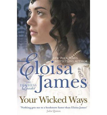 Your Wicked Ways: Number 4 in series - Duchess in Love - Eloisa James - Books - Little, Brown Book Group - 9780749959524 - July 25, 2013