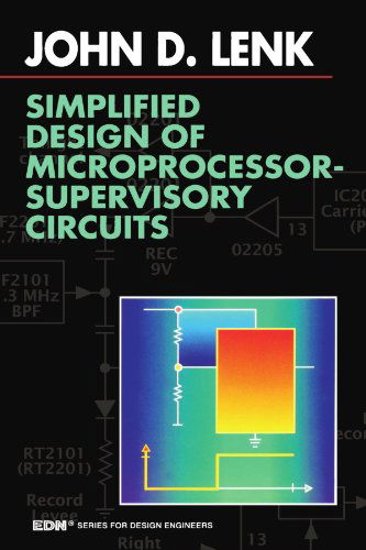 Cover for Lenk, John (An established writer of international best-sellers in the field of electronics, Mr. Lenk is the author of more than 80 books on electronics, which together have sold well over two million copies in nine languages.) · Simplified Design of Microprocessor-Supervisory Circuits - EDN Series for Design Engineers (Paperback Bog) (1998)