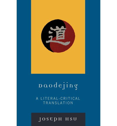 Cover for Joseph Hsu · Daodejing: A Literal-Critical Translation (Paperback Book) (2008)