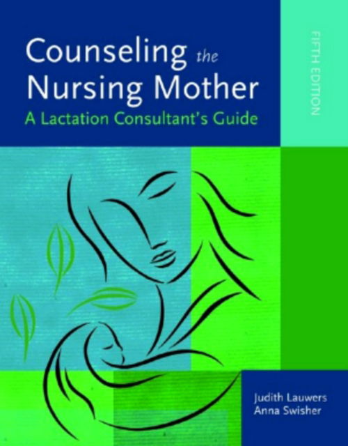 Cover for Judith Lauwers · Counseling The Nursing Mother (Hardcover Book) [5 Revised edition] (2010)