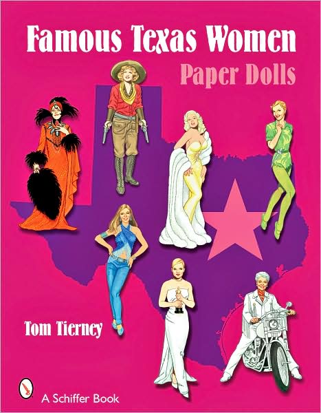 Famous Texas Women: Paper Dolls - Tom Tierney - Books - Schiffer Publishing Ltd - 9780764329524 - April 10, 2008