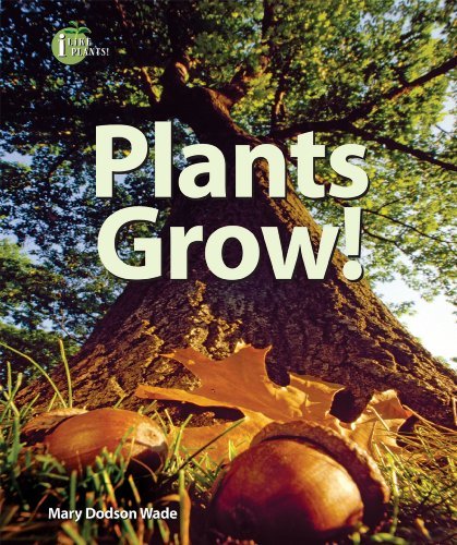 Cover for Mary Dodson Wade · Plants Grow! (I Like Plants!) (Innbunden bok) (2009)