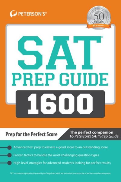 SAT Prep Guide 1600: Prep for the Perfect Score - Peterson's - Books - Peterson's Guides,U.S. - 9780768941524 - July 6, 2017