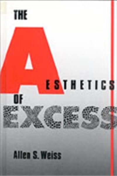 Cover for Allen S. Weiss · The aesthetics of excess (Book) (1989)