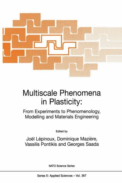 Joel Lepinoux · Multiscale Phenomena in Plasticity: From Experiments to Phenomenology, Modelling and Materials Engineering - Nato Science Series E: (Paperback Book) [Softcover reprint of the original 1st ed. 2000 edition] (2000)