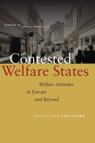 Cover for Stefan Svallfors · Contested Welfare States: Welfare Attitudes in Europe and Beyond - Studies in Social Inequality (Gebundenes Buch) (2012)