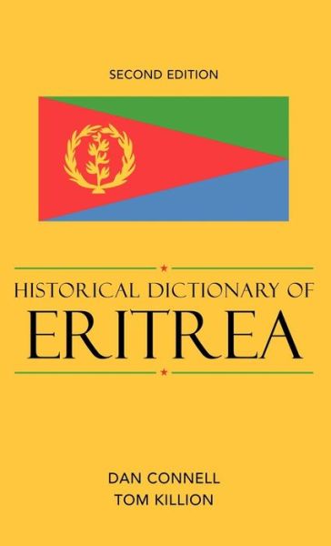 Cover for Dan Connell · Historical Dictionary of Eritrea - Historical Dictionaries of Africa (Hardcover Book) [Second edition] (2010)