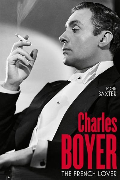 Cover for John Baxter · Charles Boyer: The French Lover - Screen Classics (Hardcover bog) (2021)