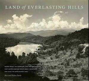 Cover for Ren Davis · Land of Everlasting Hills: George Masa, Jim Thompson, and the Photographs That Helped Save the Great Smoky Mountains and Blaze the Appalachian Trail (Hardcover Book) (2025)