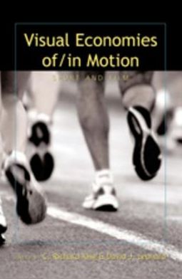 Cover for C Richard King · Visual Economies of/In Motion: Sport and Film - Cultural Critique (Paperback Book) (2006)