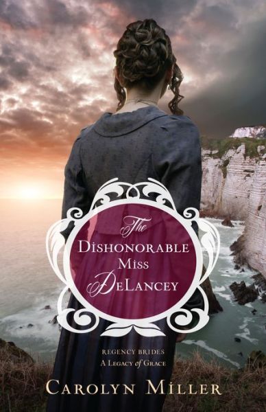 Cover for Carolyn Miller · The Dishonorable Miss DeLancey (Paperback Book) (2017)