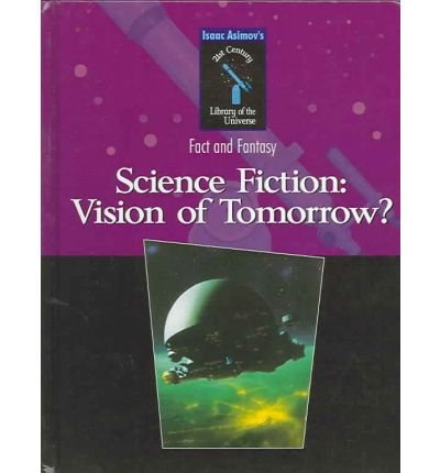 Cover for Isaac Asimov · Science Fiction: Vision of Tomorrow (Isaac Asimov's 21st Century Library of the Universe) (Hardcover bog) (2004)