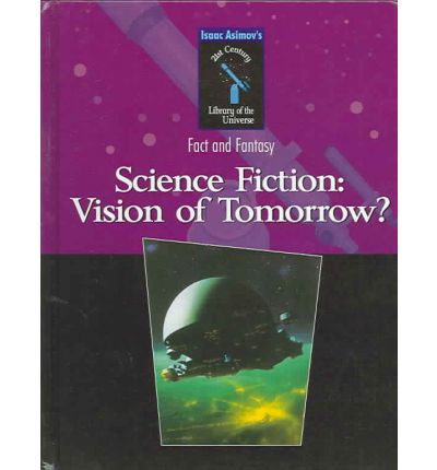 Cover for Isaac Asimov · Science Fiction: Vision of Tomorrow (Isaac Asimov's 21st Century Library of the Universe) (Hardcover Book) (2004)