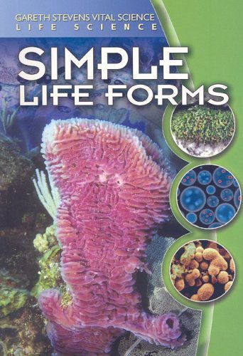 Cover for Darlene R. Stille · Simple Life Forms (Gareth Stevens Vital Science- Life Science) (Paperback Book) (2007)